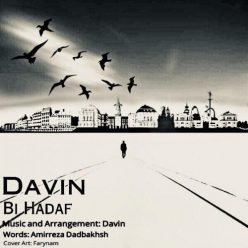 Davin   –  Bi Hadaf ( Purposeless )